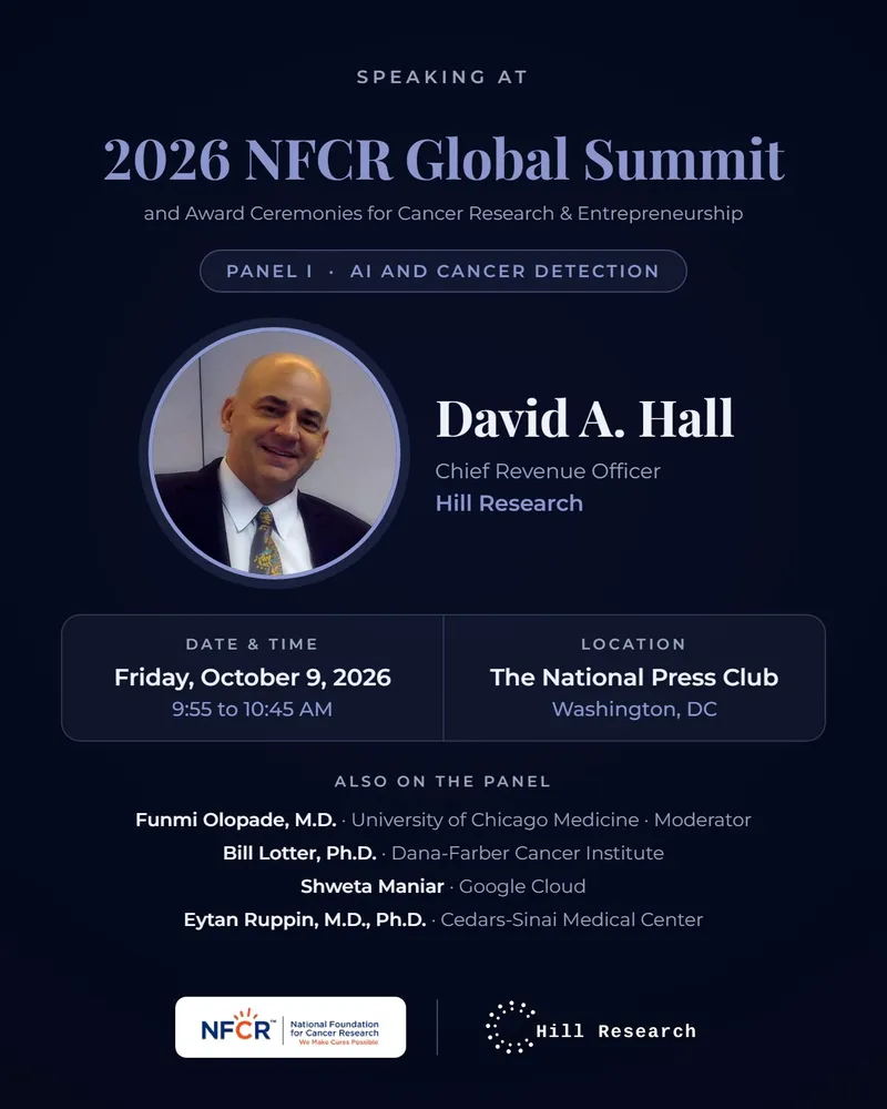 Announcement card: David A. Hall, Chief Revenue Officer of Hill Research, will speak on Panel I, AI and Cancer Detection, at the 2026 NFCR Global Summit on October 9, 2026